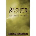Rushed: Something Wicked