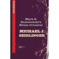 Mark Z. Danielewski's House of Leaves: Bookmarked