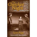 The Cherokee Night and Other Plays