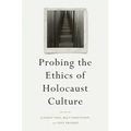 Probing the Ethics of Holocaust Culture
