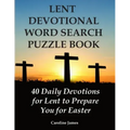 Lent Devotional Word Search Puzzle Book: 40 Daily Devotions for Lent to Prepare You for Easter