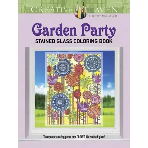 Creative Haven Garden Party Stained Glass Coloring Book