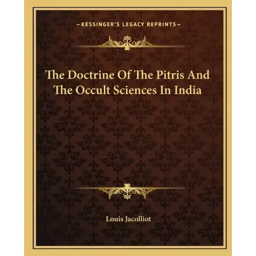 The Doctrine of the Pitris and the Occult Sciences in India