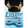 Finger Spinner Tricks: A Fidget Spinner Tricks Book; Epic Tricks For Use With Your Fidget Spinner, Fidget Spinner, Hand Spinner or Tri Spinne