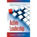 Active Leadership: A Blueprint for Succeeding and Making a Difference