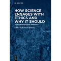 How Science Engages with Ethics and Why It Should: An Interdisciplinary Approach