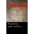 Pragmatism, Logic, and Law