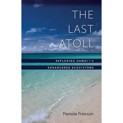 The Last Atoll: Exploring Hawai'i's Endangered Ecosystems
