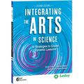 Integrating the Arts in Science: 30 Strategies to Create Dynamic Lessons