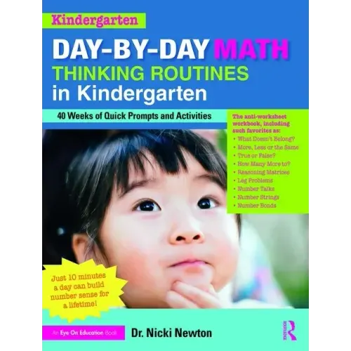 Day-By-Day Math Thinking Routines in Kindergarten: 40 Weeks of Quick Prompts and Activities