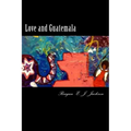 Love and Guatemala