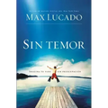 Sin temor: Imagina tu vida sin preocupación = Fearless