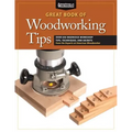 Great Book of Woodworking Tips: Over 650 Ingenious Workshop Tips, Techniques, and Secrets from the Experts at American Woodworker