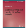 Engineering Principles in Everyday Life for Non-Engineers