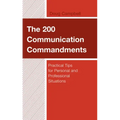 The 200 Communication Commandments: Practical Tips for Personal and Professional Situations