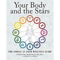 Your Body and the Stars: The Zodiac as Your Wellness Guide