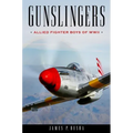 Gunslingers: Allied Fighter Boys of WWII