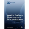 Adaptive Catchment Management and Reservoir Operation