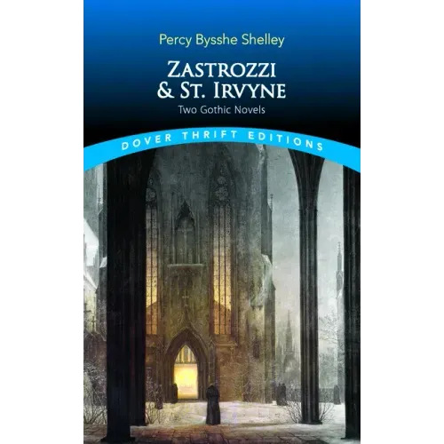 Zastrozzi and St. Irvyne: Two Gothic Novels