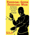 Freedoms Given, Freedoms Won: Afro-Brazilians in Post-Abolition São Paolo and Salvador