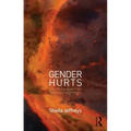 Gender Hurts: A Feminist Analysis of the Politics of Transgenderism