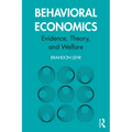 Behavioral Economics: Evidence, Theory, and Welfare