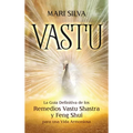 Vastu: La Guía Definitiva de los Remedios Vastu Shastra y Feng Shui para una Vida Armoniosa