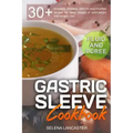 Gastric Sleeve Cookbook: FLUID and PUREE - 30+ SHAKES, DRINKS, BROTH AND PUREE recipes for early stages of post-weight loss surgery diet