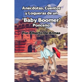 Anécdotas, Cuentos y Loqueras de un Baby Boomers Ponceño: Por Alberto De Armas Vazquez
