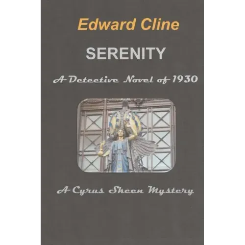 Serenity, a Detective Novel of 1930: A Cyrus Skeen Mystery
