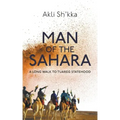 Man Of The Sahara: A Long Walk To Tuareg Statehood