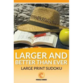 The Larger and Better than Ever Large Print Sudoku