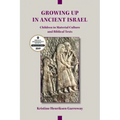 Growing Up in Ancient Israel: Children in Material Culture and Biblical Texts