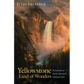 Yellowstone, Land of Wonders: Promenade in North America's National Park