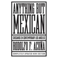 Anything But Mexican: Chicanos in Contemporary Los Angeles