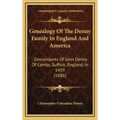 Genealogy Of The Denny Family In England And America: Descendants Of John Denny Of Combs, Suffolk, England, In 1439 (1886)