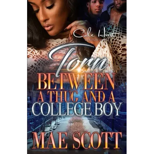 Torn Between A Thug And A College Boy: An Urban Romance: Standalone