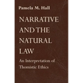 Narrative and the Natural Law: An Interpretation of Thomistic Ethics