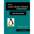 Writing Linux Device Drivers: Lab Solutions: a guide with exercises