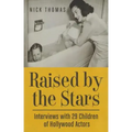 Raised by the Stars: Interviews with 29 Children of Hollywood Actors
