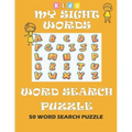 My Sight Words Word Search Puzzle kids: 50 Easy Word Search Puzzle Book Words for Kids Learning to Read
