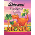 Dinosaurs Coloring Book For Adults: dinosaurs a wild coloring book for adults