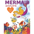 Mermaid Activity Book Girls 6-8: Cute Nautical Themed Color, Dot to Dot, and Word Search Puzzles Provide Hours of Fun For Creative Young Children