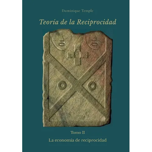 TEORÍA DE LA RECIPROCIDAD - II - La economía de reciprocidad