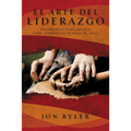 El Arte del Liderazgo: Desarrolle Habilidades Para Liderar el Pueblo de Dios = The Art of Leadership = The Art of Leadership = The Art of Leadership