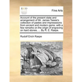 Account of the Present State and Arrangement of Mr. James Tassie's Collection of Pastes and Impresssions from Ancient and Modern Gems: With a Few Rema