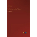 The Pharisee and the Publican: in large print