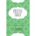 Pillow Talk: 40 Conversations about Sex for Married Couples