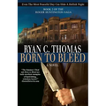 Born To Bleed: The Roger Huntington Saga, Book 2