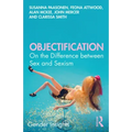 Objectification: On the Difference Between Sex and Sexism